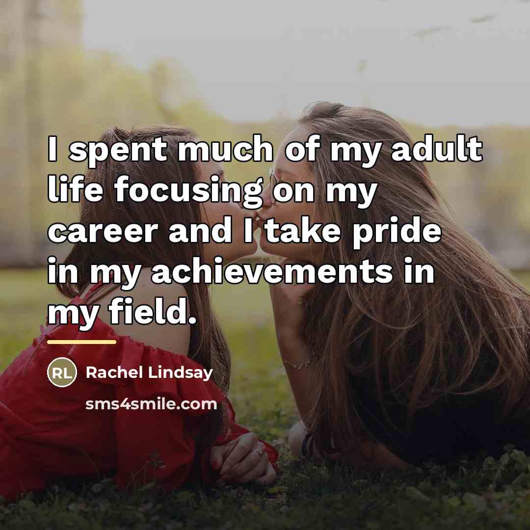 “I spent much of my adult life focusing on my…” quote by Rachel Lindsay