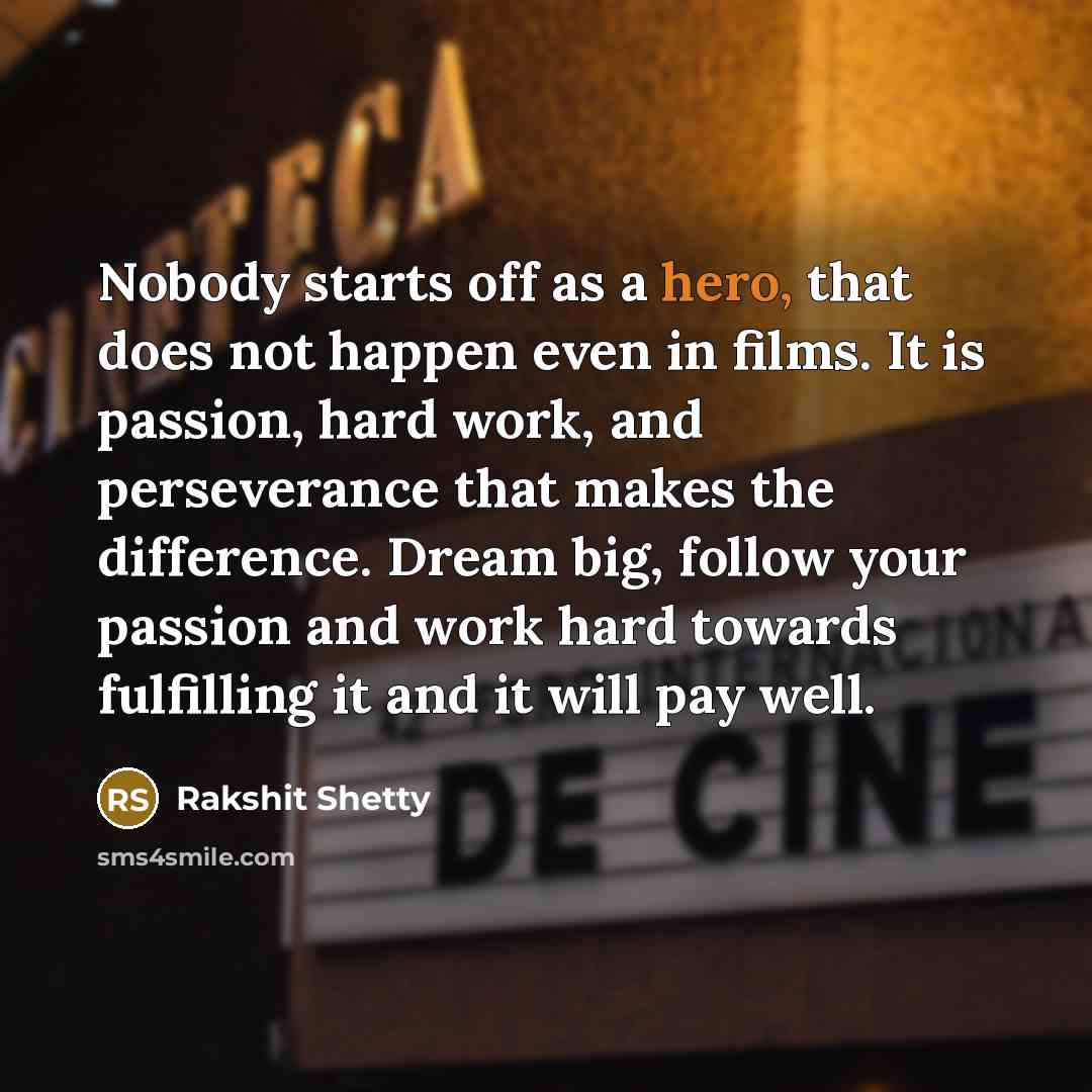 “Nobody starts off as a hero, that does not happen…” quote by Rakshit Shetty