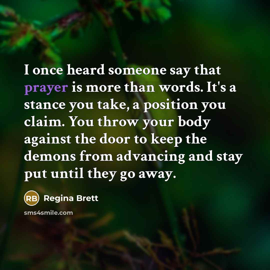 “I once heard someone say that prayer is more than…” quote by Regina Brett
