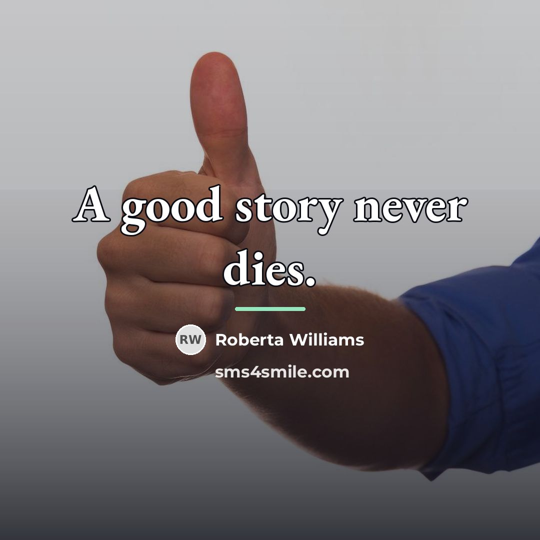 “A good story never dies.…” quote by Roberta Williams