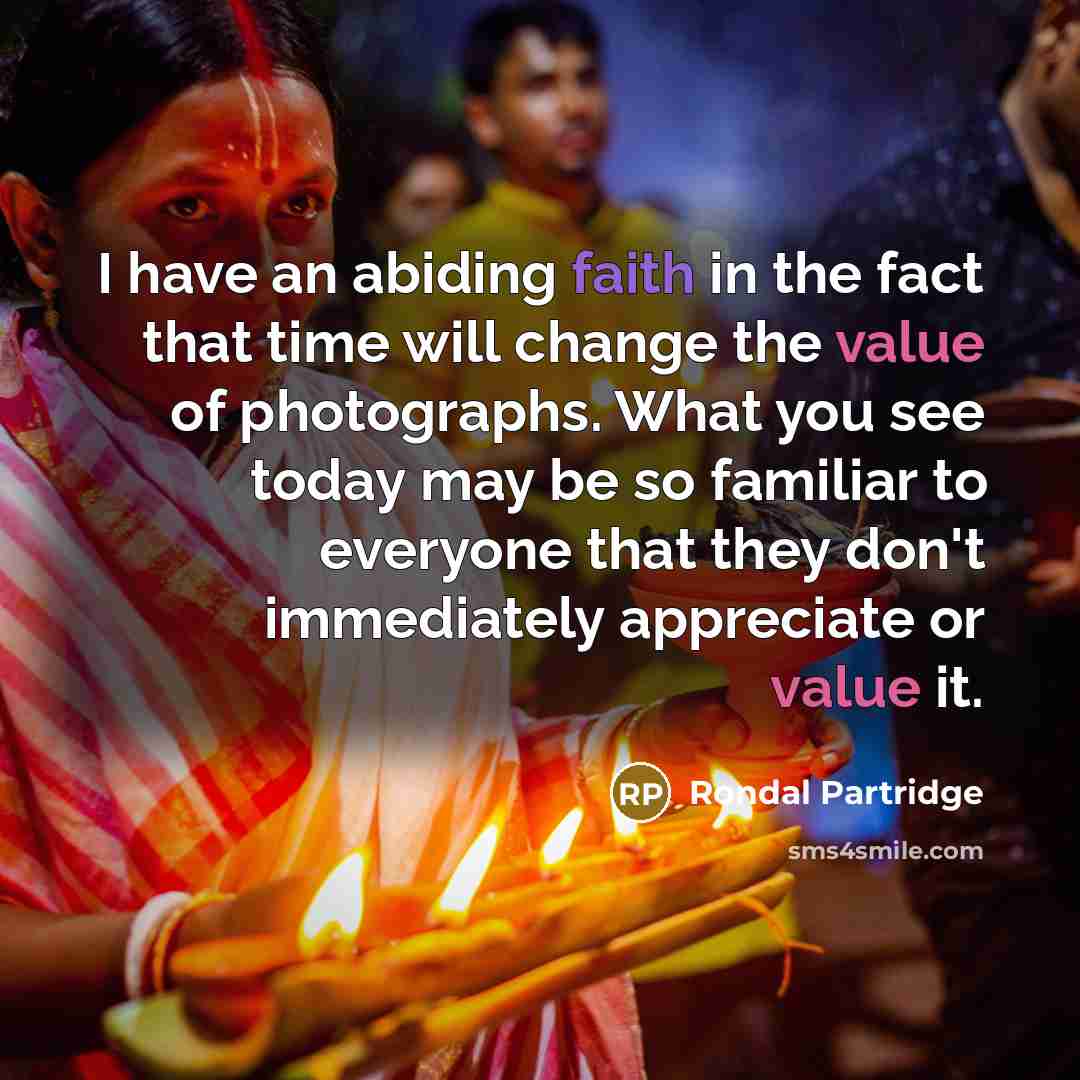 “I have an abiding faith in the fact that time…” quote by Rondal Partridge