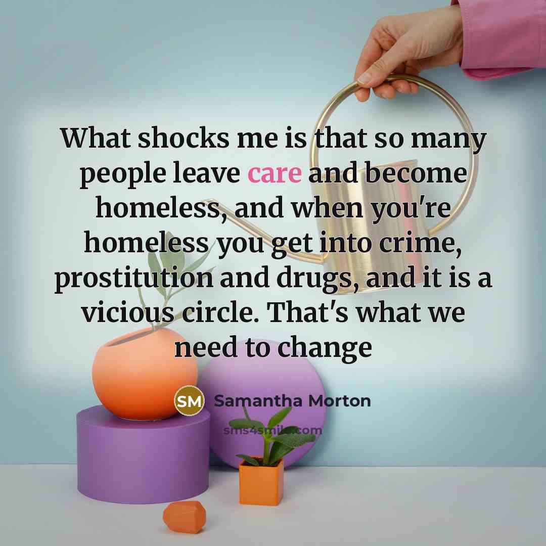 “What shocks me is that so many people leave care…” quote by Samantha Morton