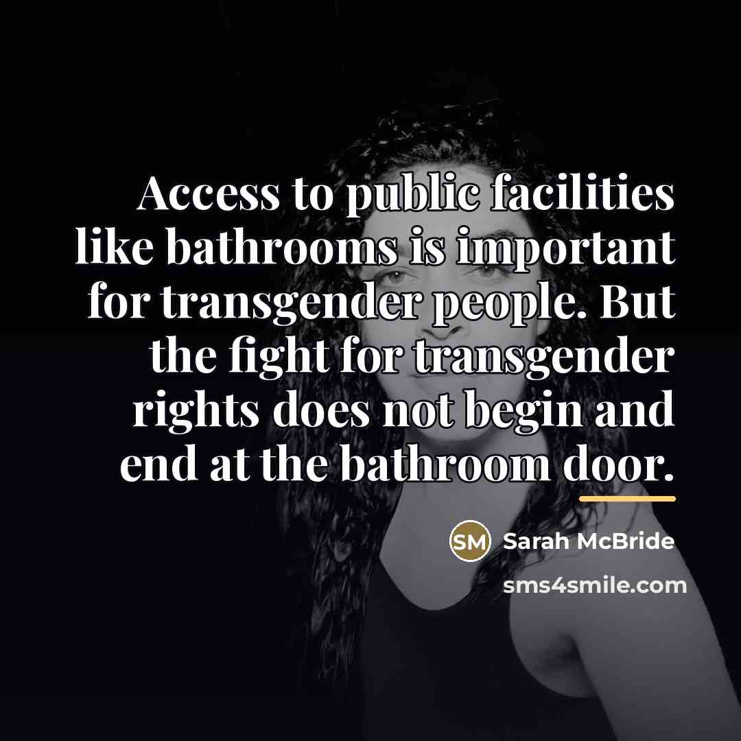 “Access to public facilities like bathrooms is important for transgender…” quote by Sarah McBride
