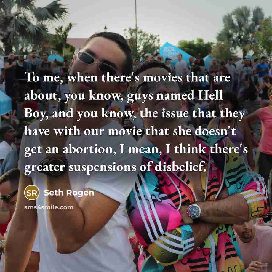 “To me, when there's movies that are about, you know,…” quote by Seth Rogen