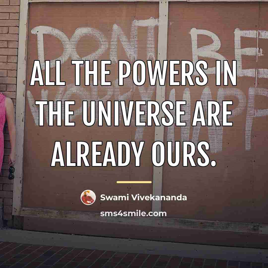 “All the powers in the universe are already ours.…” quote by Swami Vivekananda