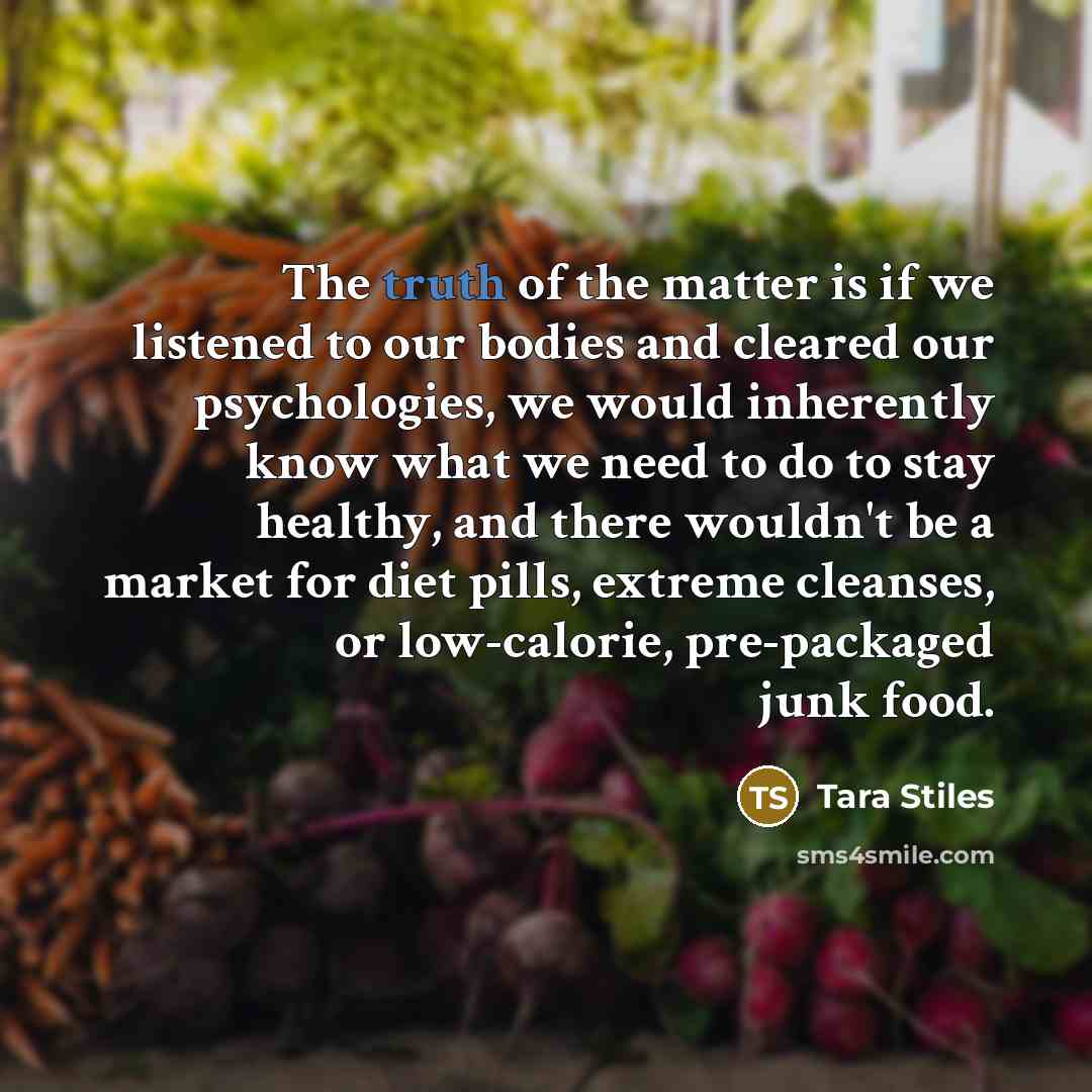 “The truth of the matter is if we listened to…” quote by Tara Stiles