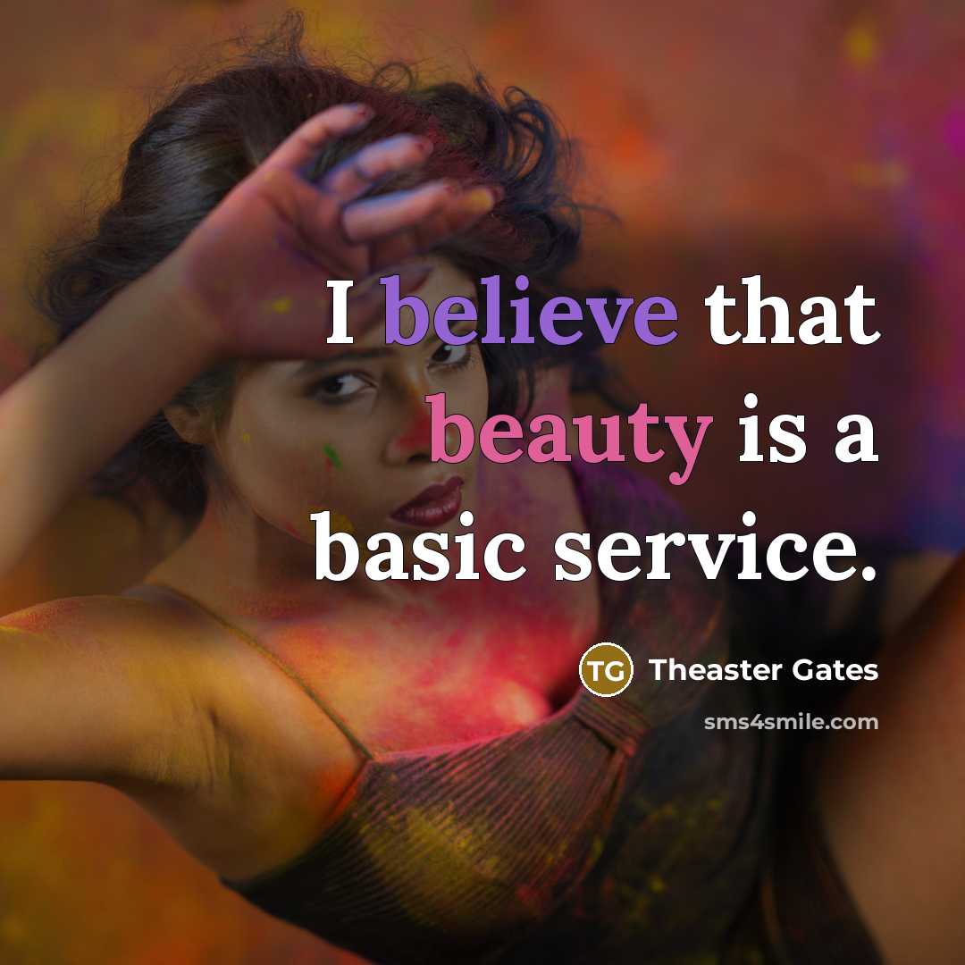 “I believe that beauty is a basic service.…” quote by Theaster Gates