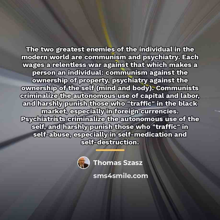 “The two greatest enemies of the individual in the modern…” quote by Thomas Szasz