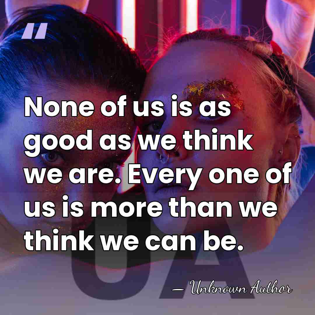 None of us is as good as we think we are. Every&hellip; - Dolores Ashcroft-Nowicki