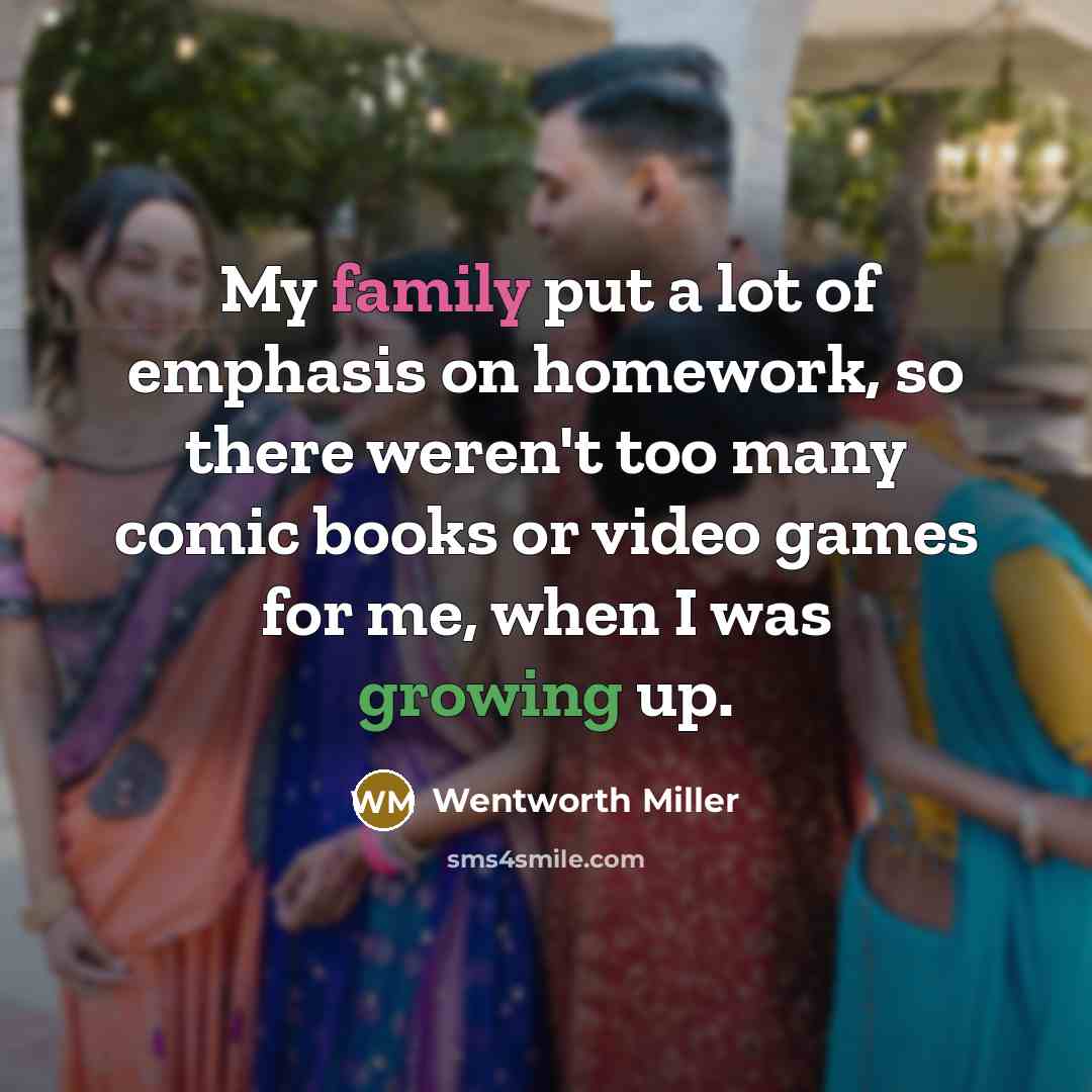 “My family put a lot of emphasis on homework, so…” quote by Wentworth Miller