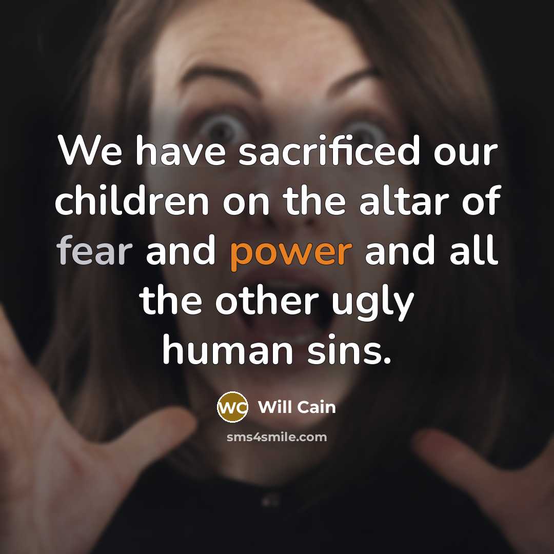 “We have sacrificed our children on the altar of fear…” quote by Will Cain