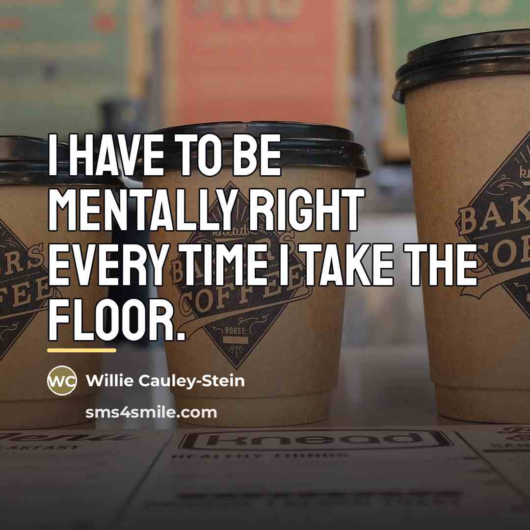 “I have to be mentally right every time I take…” quote by Willie Cauley-Stein