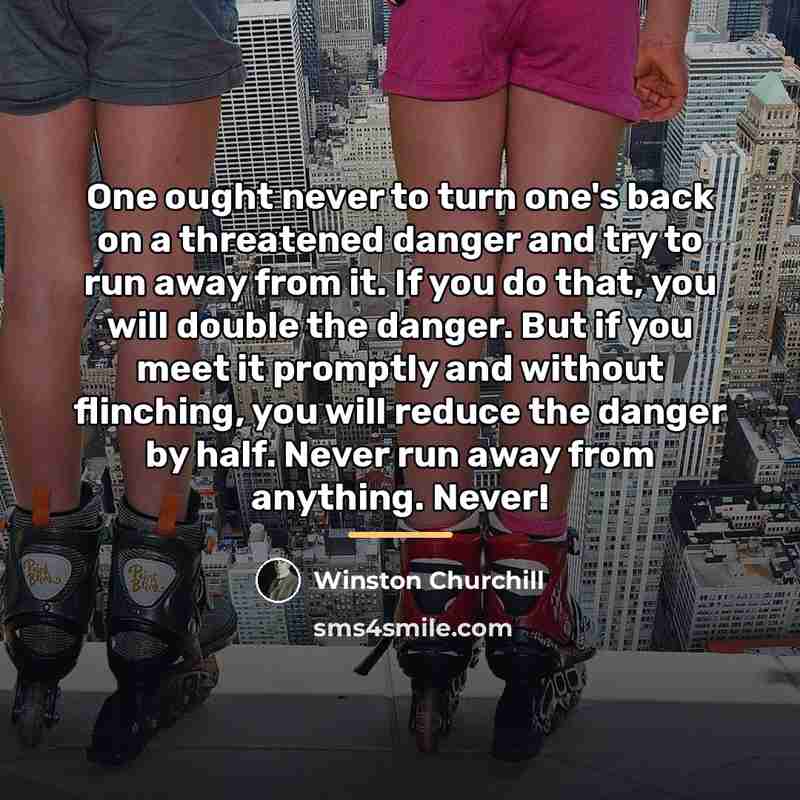 “One ought never to turn one's back on a threatened…” quote by Winston Churchill
