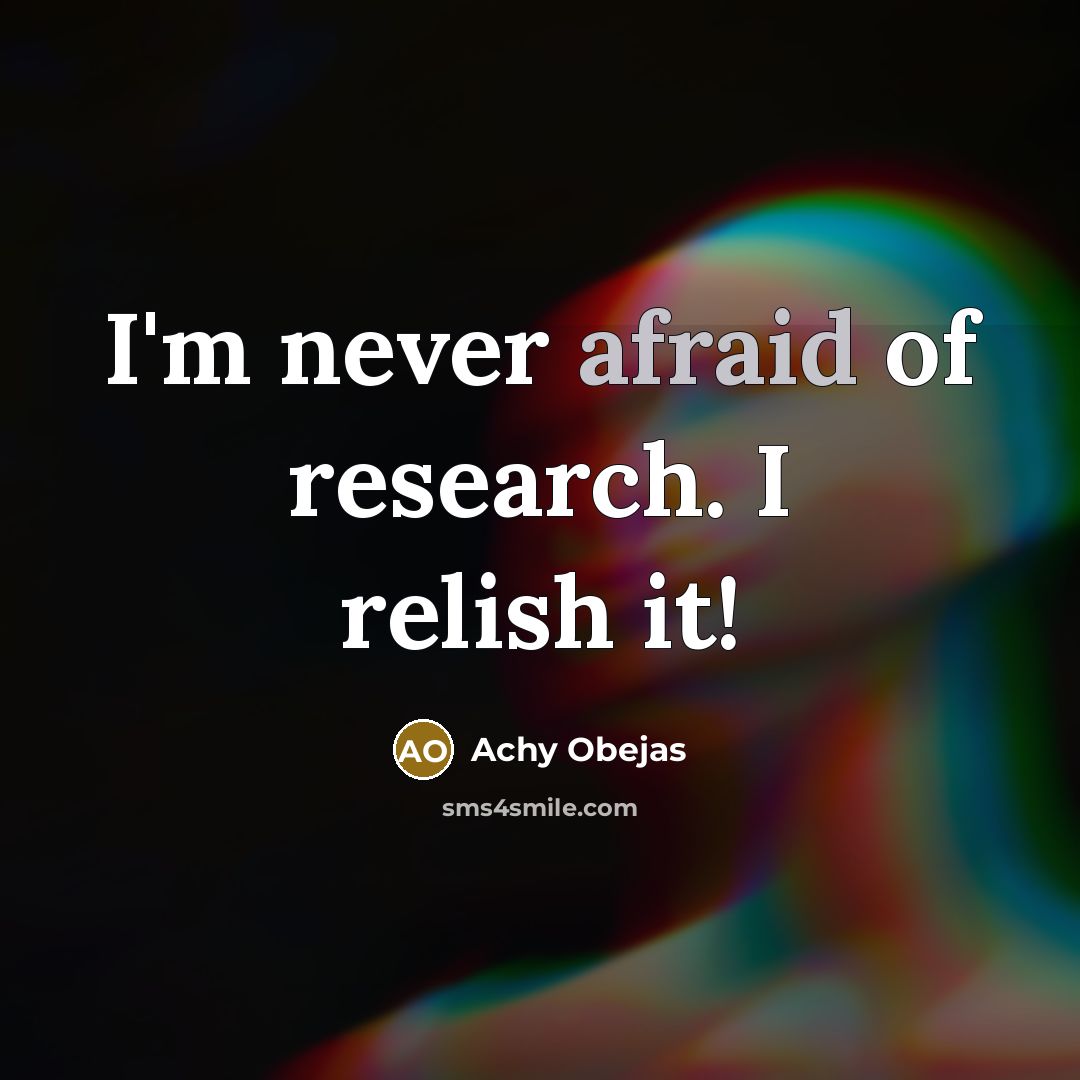 “I'm never afraid of research. I relish it!…” quote by Achy Obejas