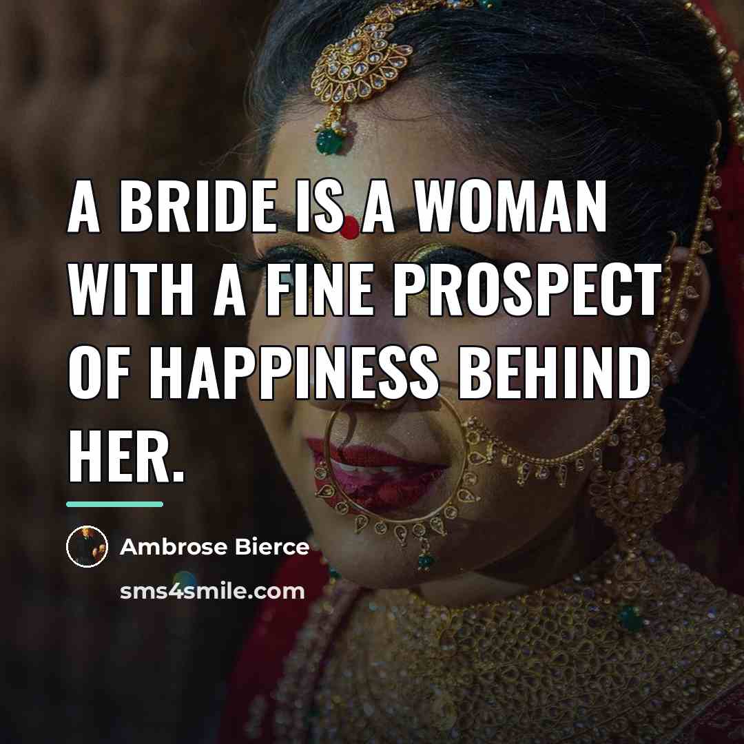 “A bride is a woman with a fine prospect of…” quote by Ambrose Bierce