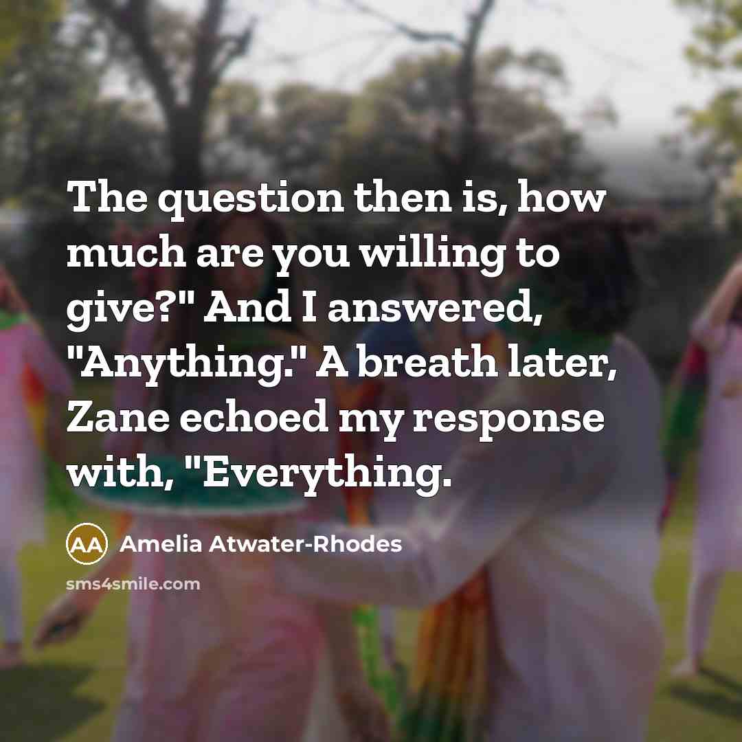 “The question then is, how much are you willing to…” quote by Amelia Atwater-Rhodes