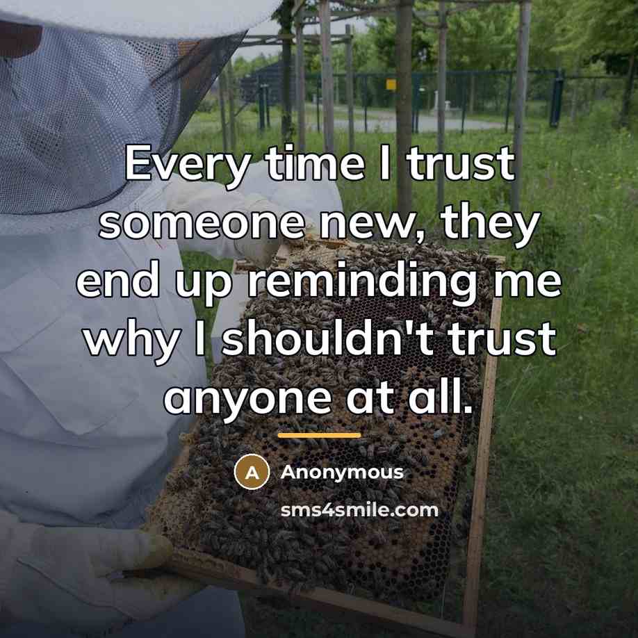 “Every time I trust someone new, they end up reminding…” quote by Anonymous
