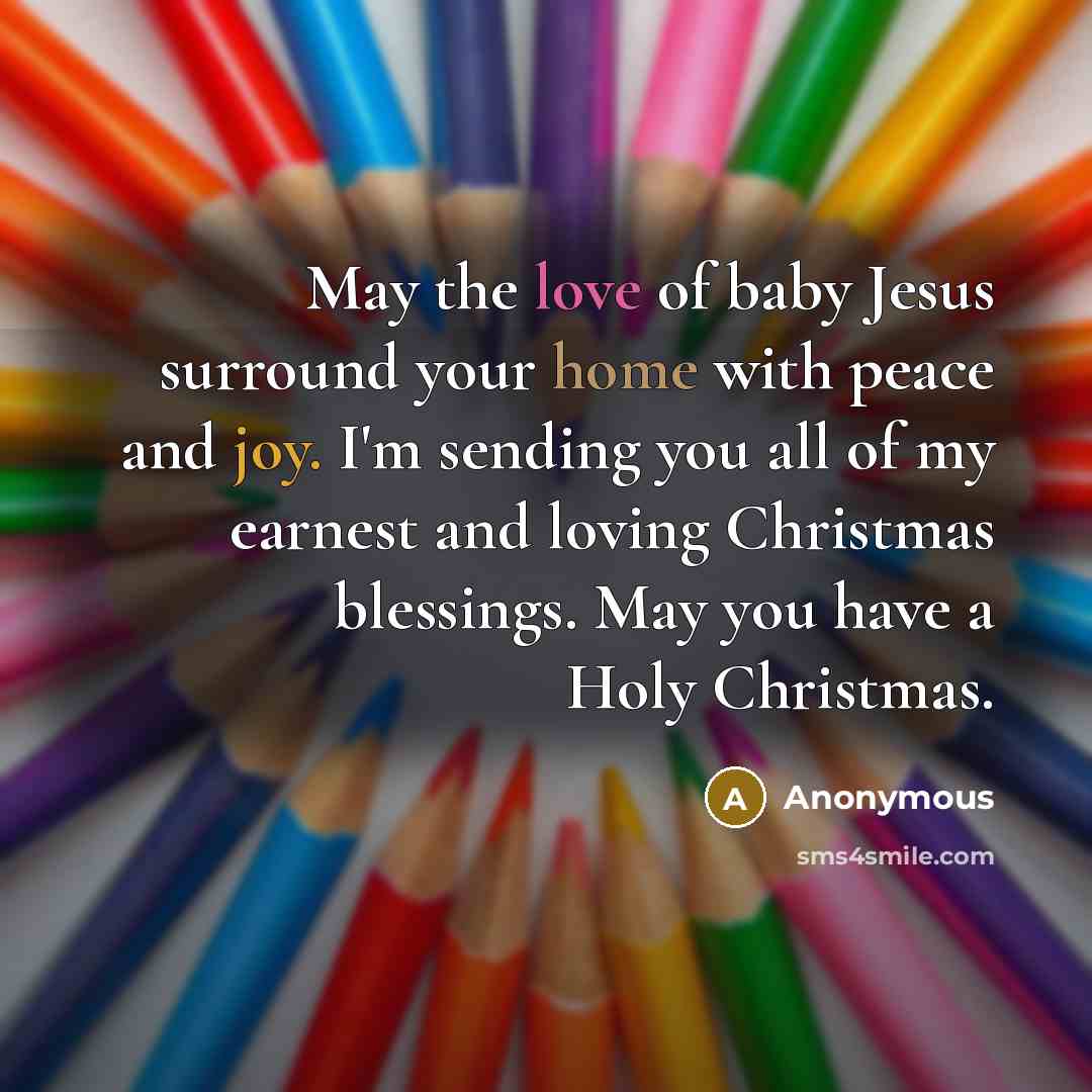 “May the love of baby Jesus surround your home with…” quote by Anonymous