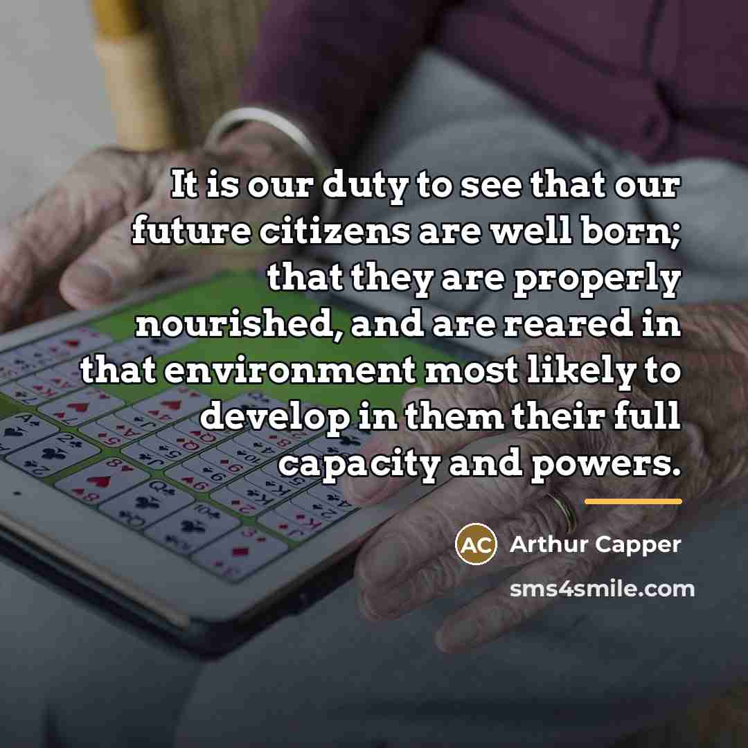 “It is our duty to see that our future citizens…” quote by Arthur Capper