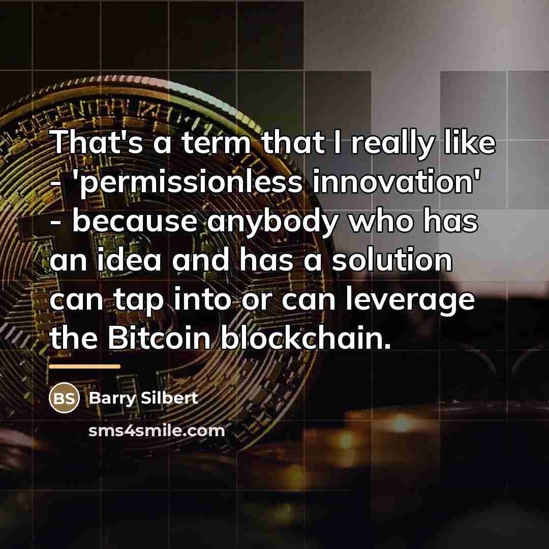 “That's a term that I really like - 'permissionless innovation'…” quote by Barry Silbert