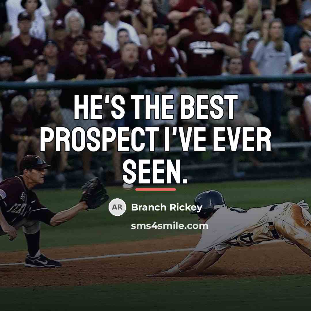 “He's the best prospect I've ever seen.…” quote by Branch Rickey