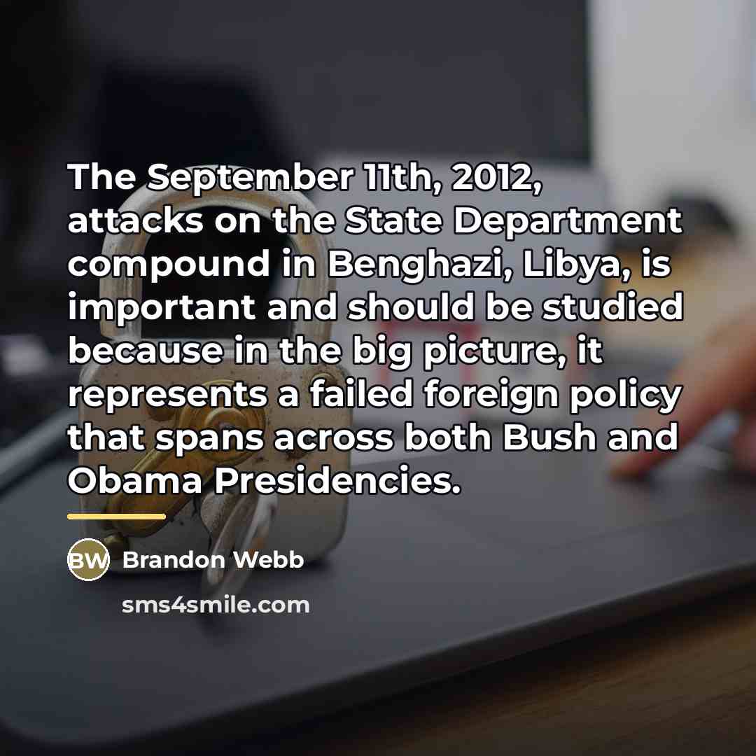 “The September 11th, 2012, attacks on the State Department compound…” quote by Brandon Webb