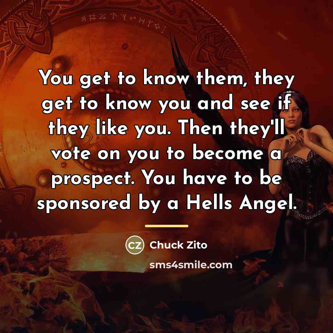 “You get to know them, they get to know you…” quote by Chuck Zito