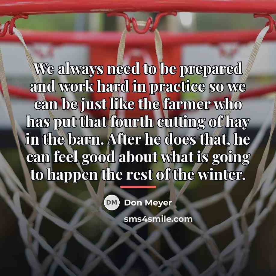 “We always need to be prepared and work hard in…” quote by Don Meyer