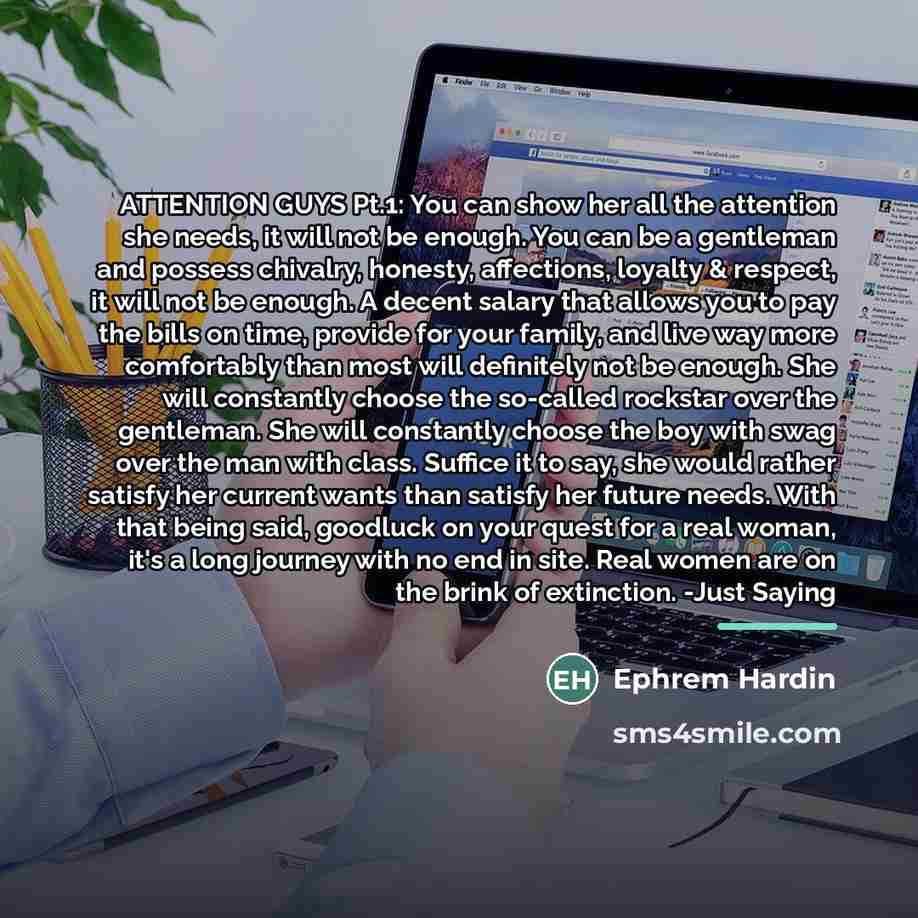 “ATTENTION GUYS Pt.1: You can show her all the attention…” quote by Ephrem Hardin