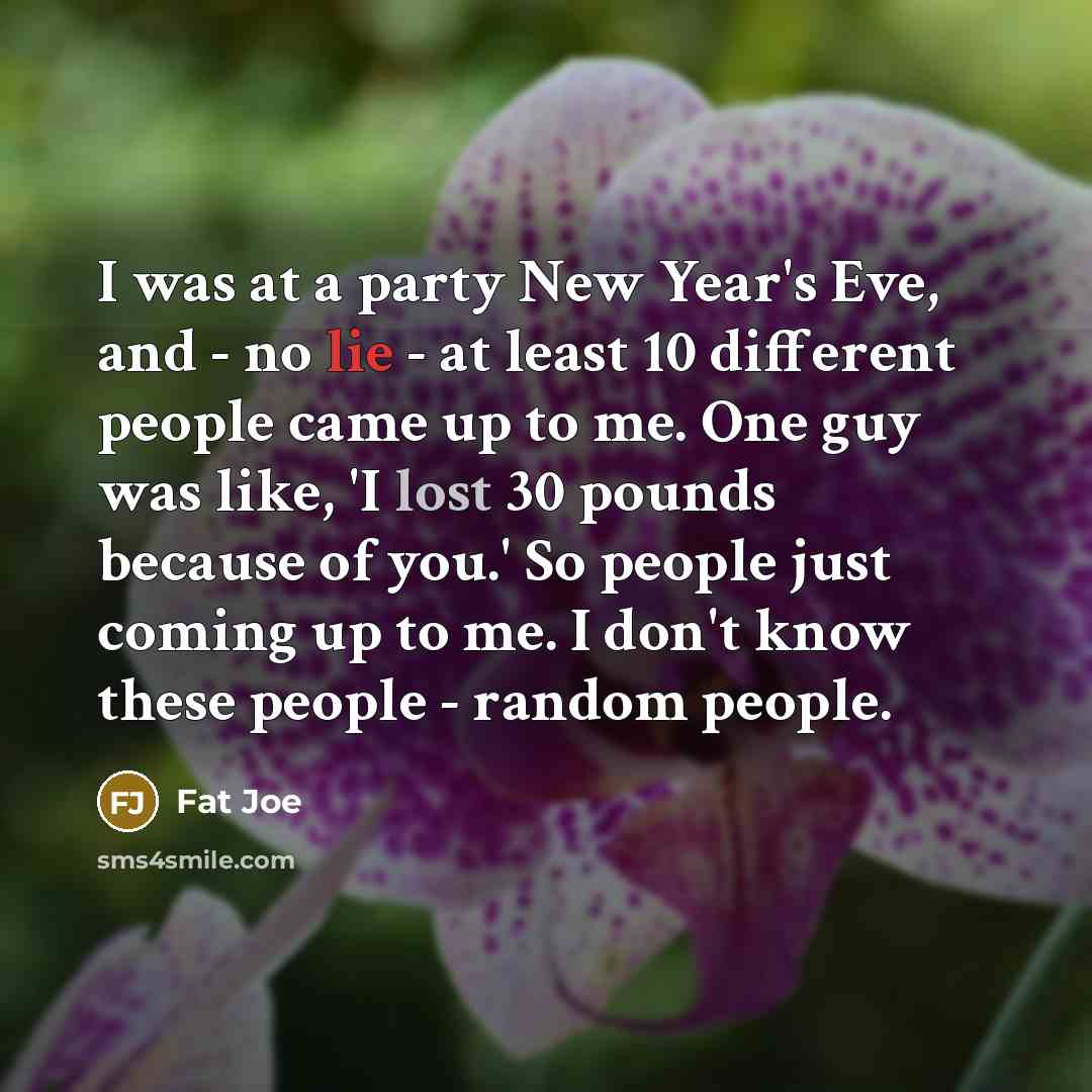 “I was at a party New Year's Eve, and -…” quote by Fat Joe