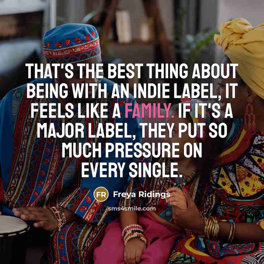 “That's the best thing about being with an indie label,…” quote by Freya Ridings