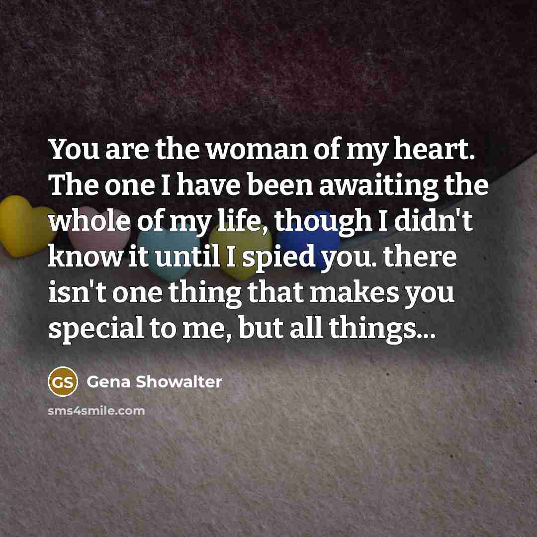 “You are the woman of my heart. The one I…” quote by Gena Showalter