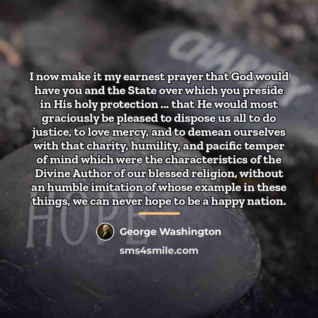 “I now make it my earnest prayer that God would…” quote by George Washington