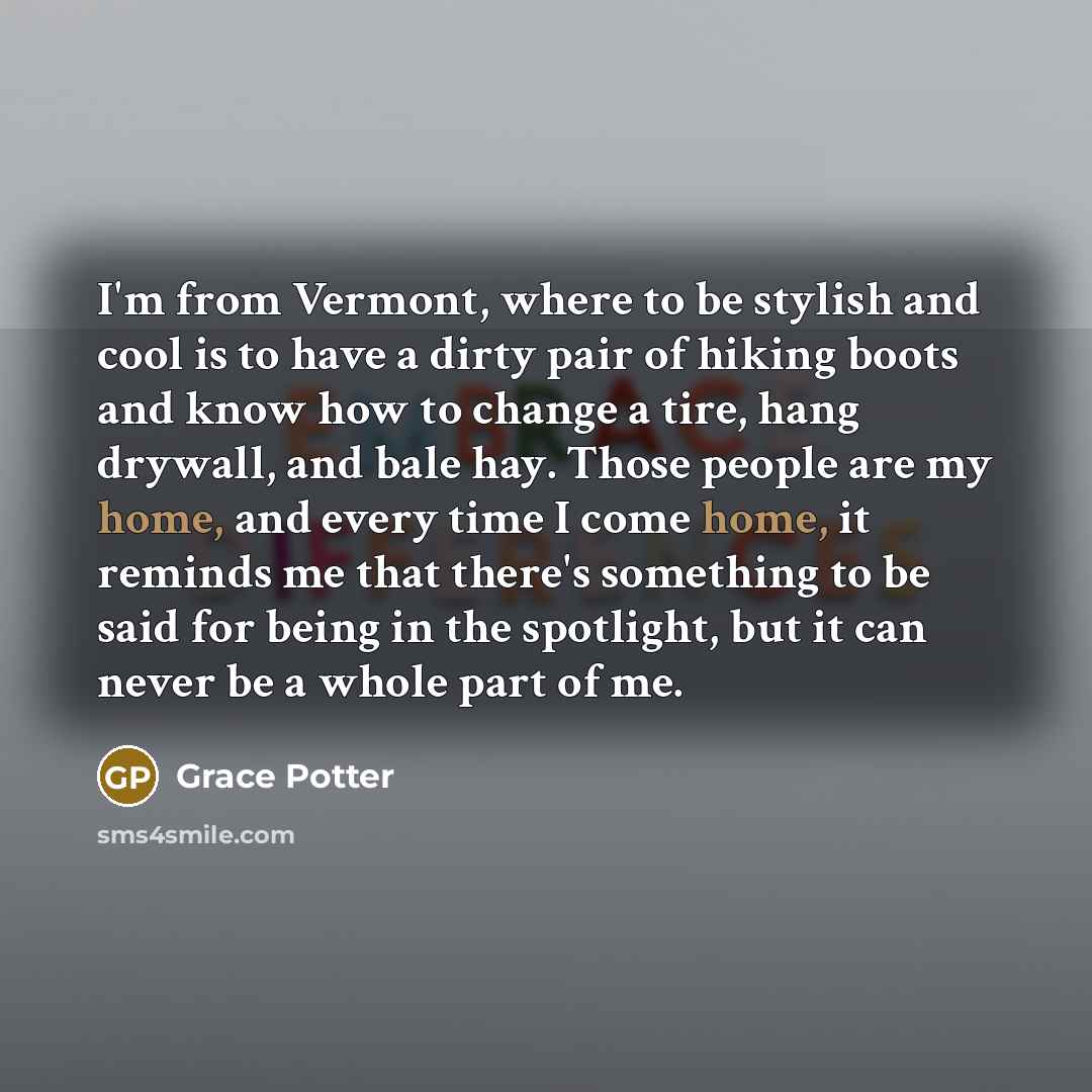 “I'm from Vermont, where to be stylish and cool is…” quote by Grace Potter