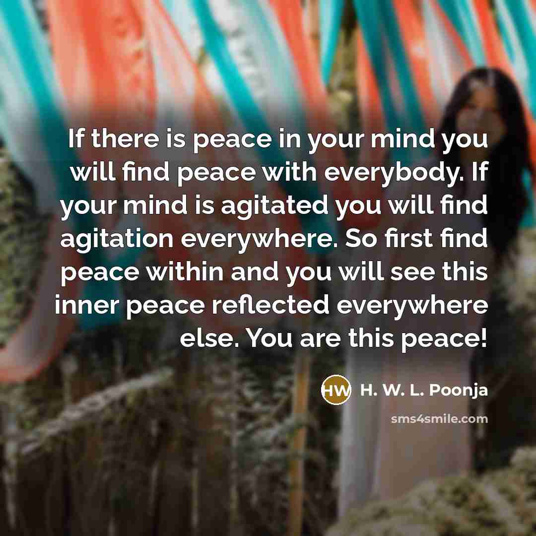 “If there is peace in your mind you will find…” quote by H. W. L. Poonja