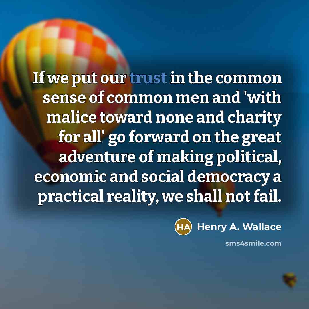 “If we put our trust in the common sense of…” quote by Henry A. Wallace