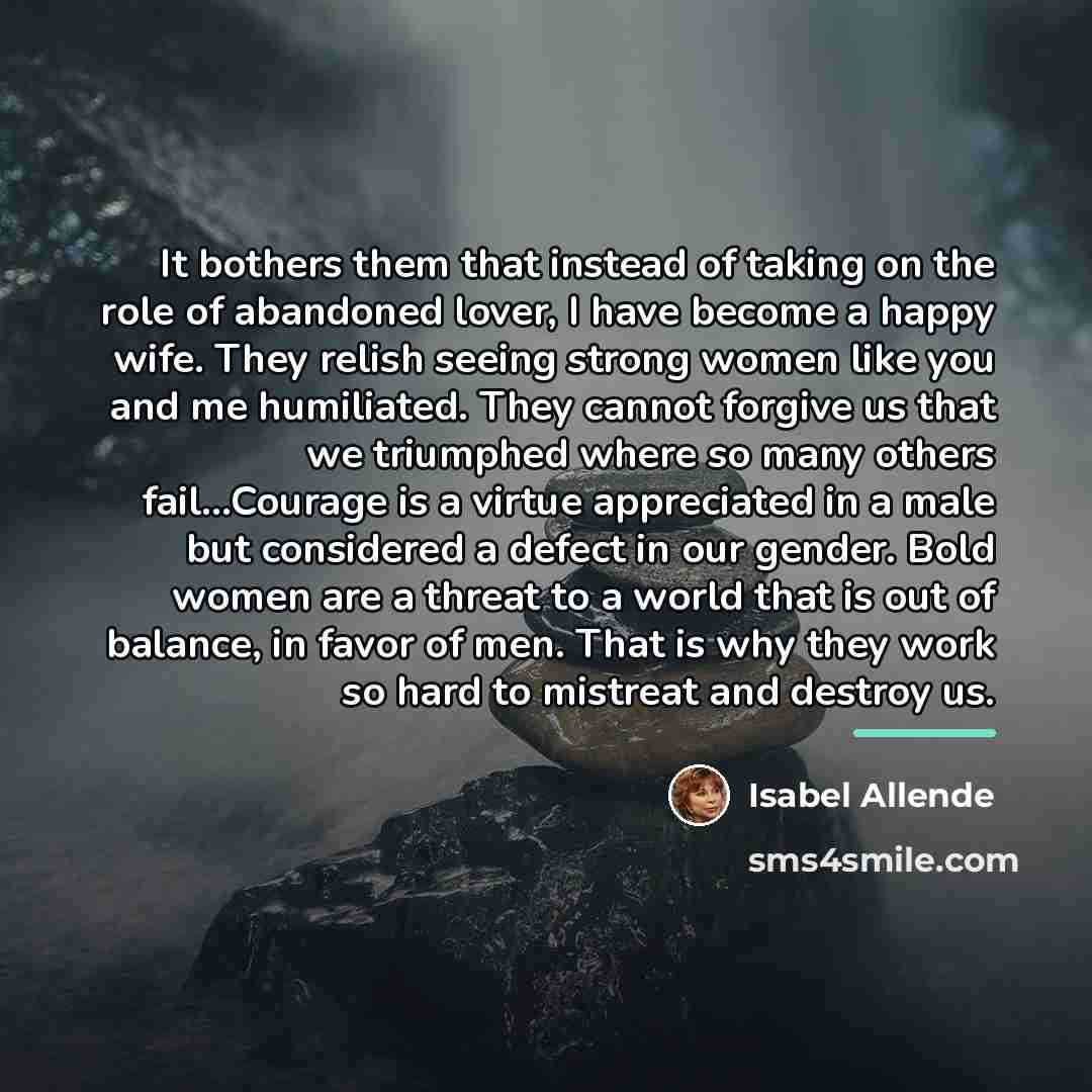 “It bothers them that instead of taking on the role…” quote by Isabel Allende