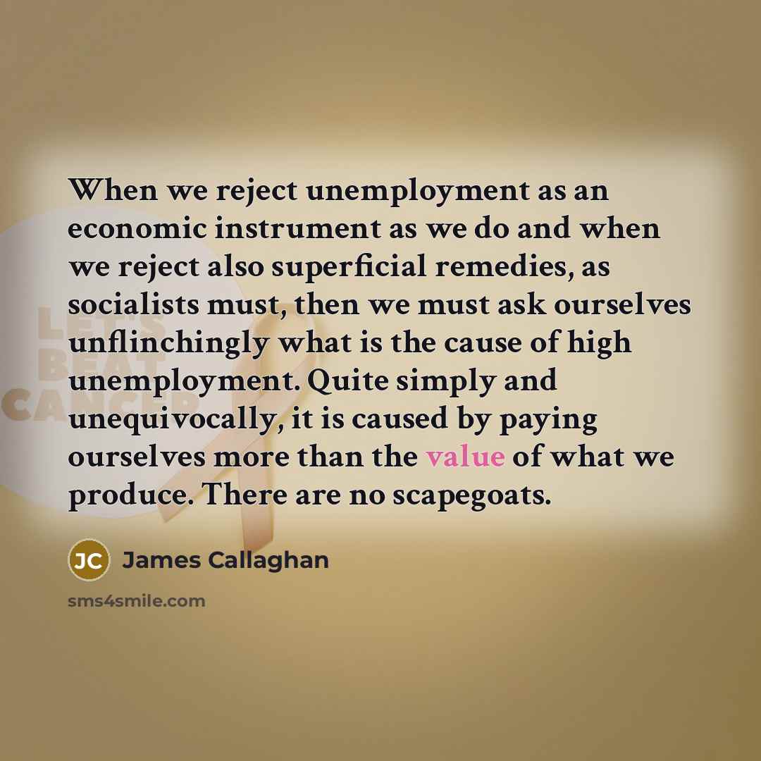 “When we reject unemployment as an economic instrument as we…” quote by James Callaghan
