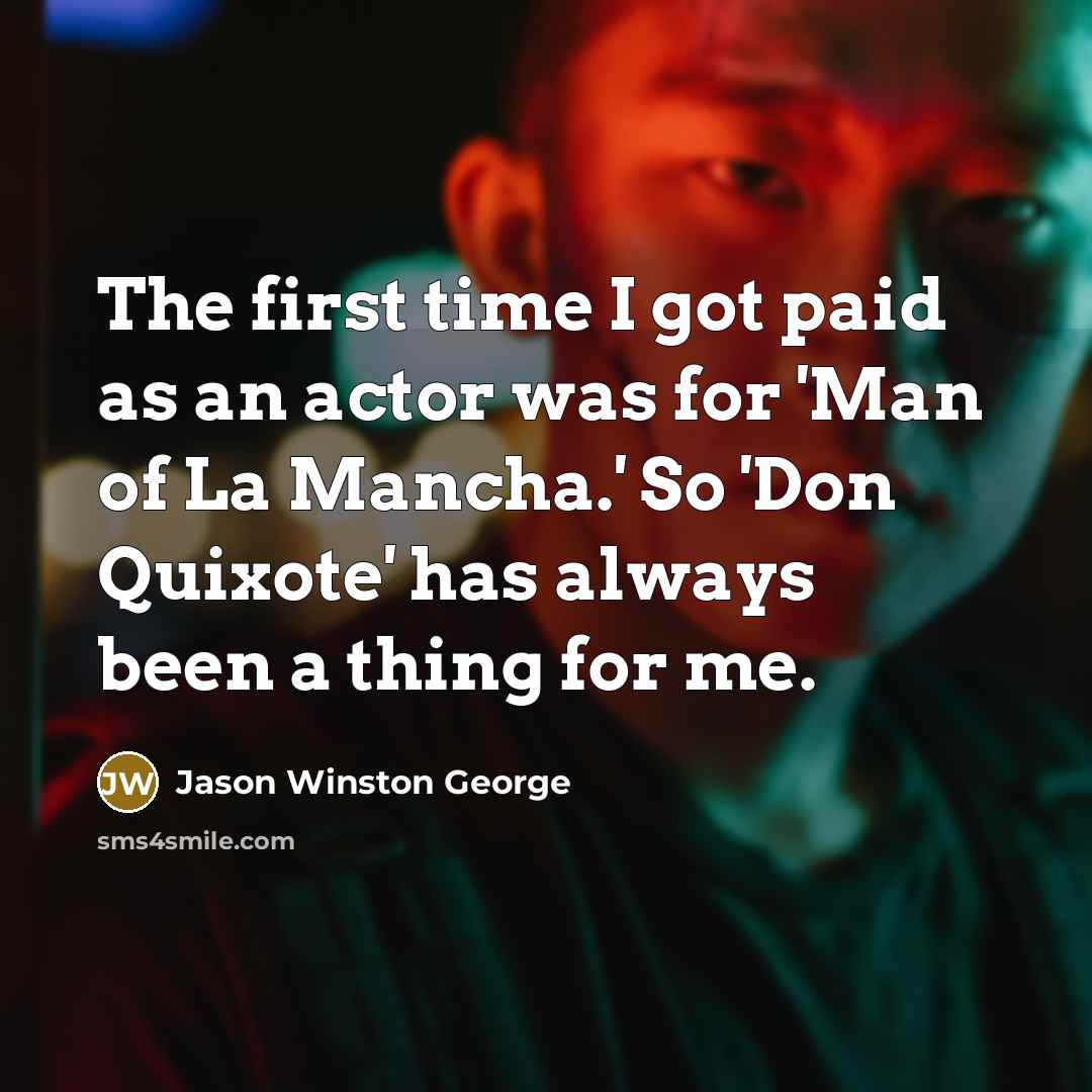 “The first time I got paid as an actor was…” quote by Jason Winston George