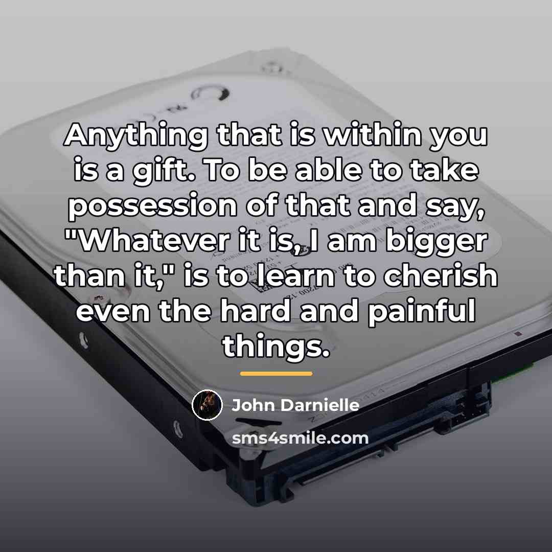 “Anything that is within you is a gift. To be…” quote by John Darnielle