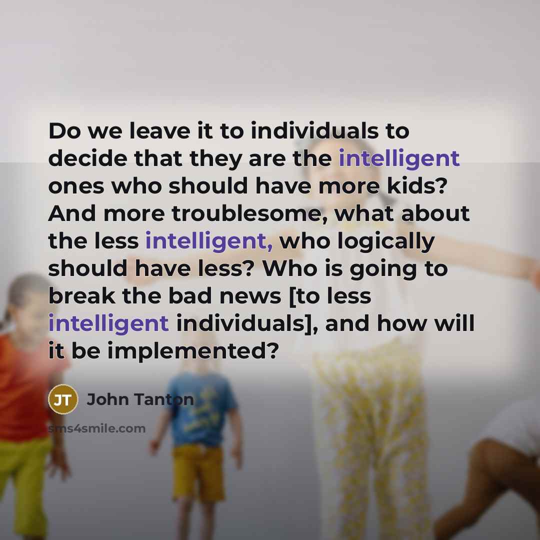 “Do we leave it to individuals to decide that they…” quote by John Tanton