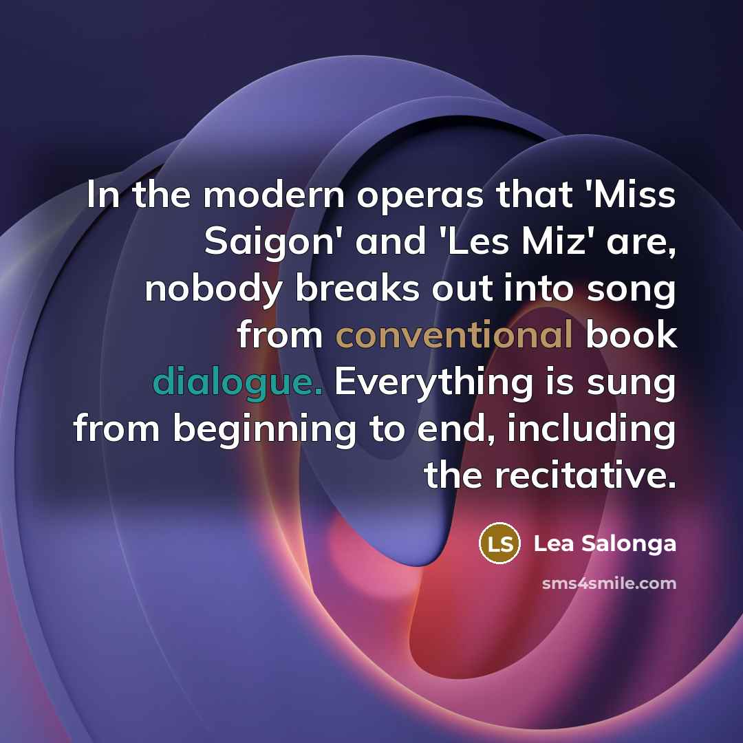 “In the modern operas that 'Miss Saigon' and 'Les Miz'…” quote by Lea Salonga