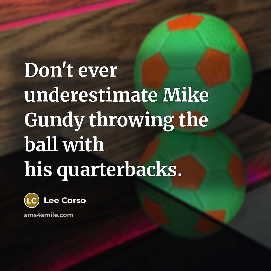 “Don't ever underestimate Mike Gundy throwing the ball with his…” quote by Lee Corso