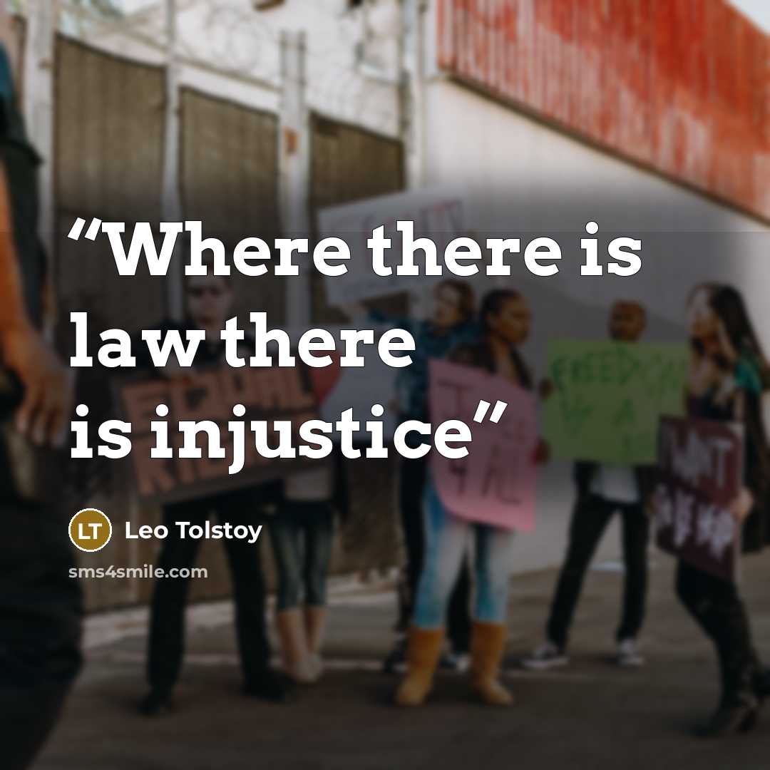 “Where there is law there is injustice” quote by Leo Tolstoy