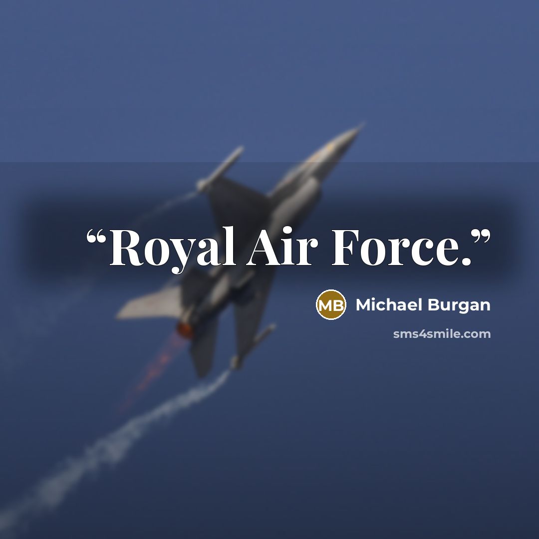 “Royal Air Force.” quote by Michael Burgan