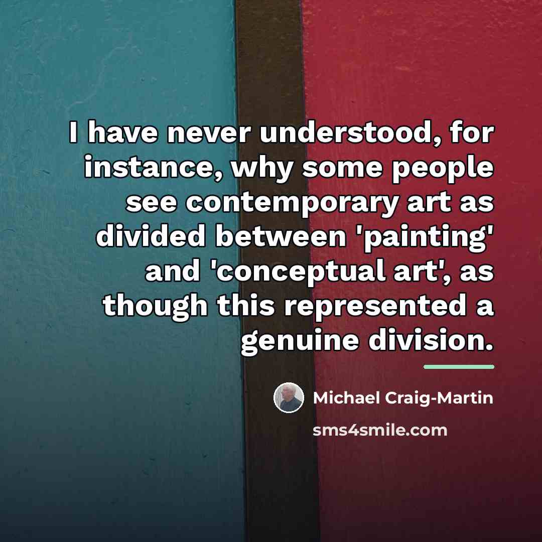 “I have never understood, for instance, why some people see…” quote by Michael Craig-Martin