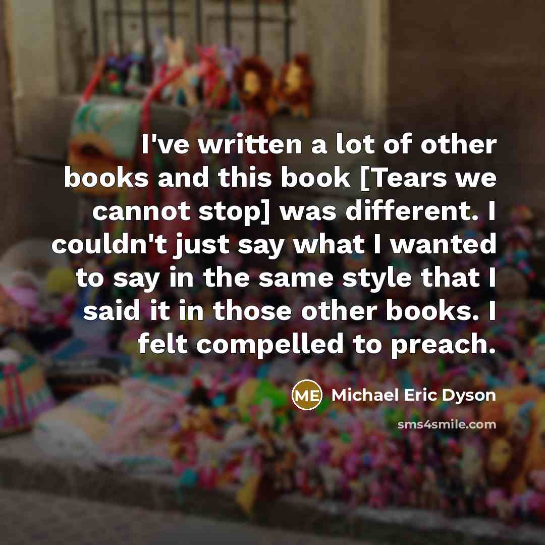 “I've written a lot of other books and this book…” quote by Michael Eric Dyson