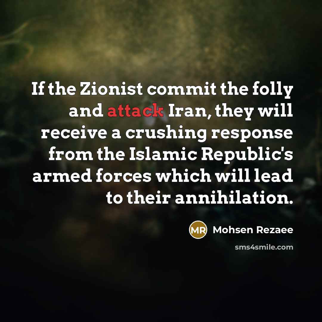 “If the Zionist commit the folly and attack Iran, they…” quote by Mohsen Rezaee