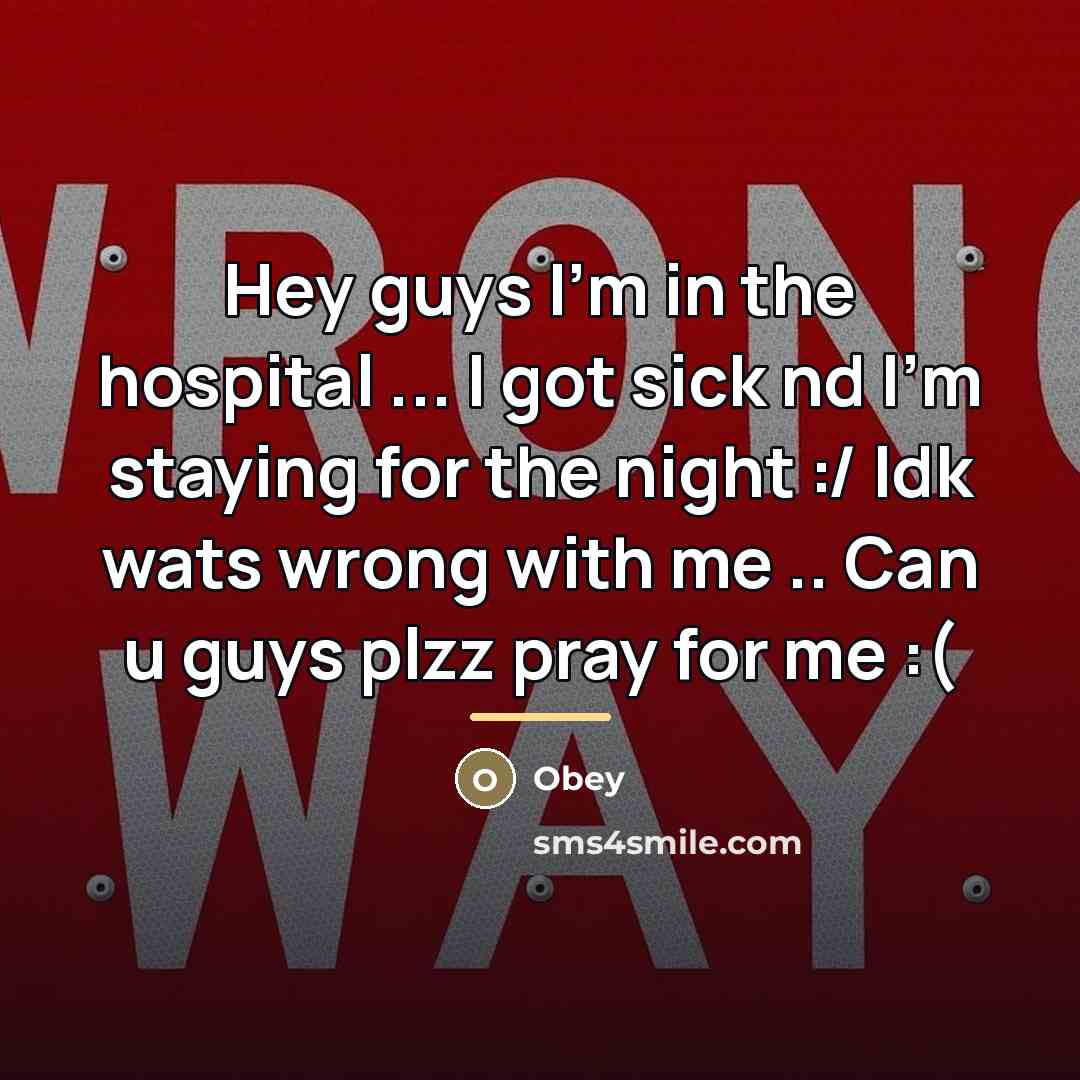 “Hey guys I'm in the hospital ... I got sick…” quote by Obey