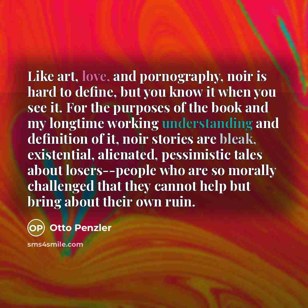 “Like art, love, and pornography, noir is hard to define,…” quote by Otto Penzler